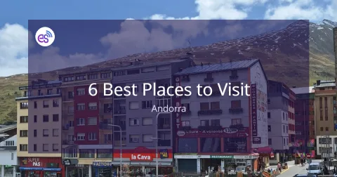 6 Best Places to Visit in Andorra