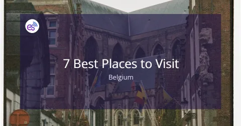 7 Best Places to Visit in Belgium