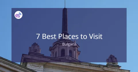 7 Best Places to Visit in Bulgaria