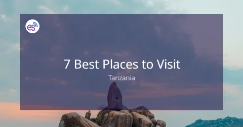 7 Best Places to Visit in Tanzania