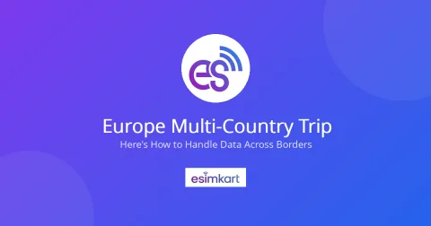 Europe Multi-Country Trip? Here's How to Handle Data Across Borders